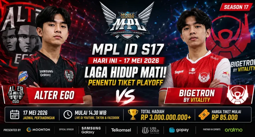 Alter Ego vs Bigetron Vitality MPL ID S17 hari ini 17 Mei 2026 penentu tiket playoff Mobile Legends Indonesia